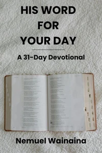 His Word For Your Day - A 31-Day Devotional