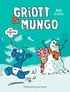  Néna et Nikola Witko - Griott et Mungo Tome 3 : Un monstre !!!.