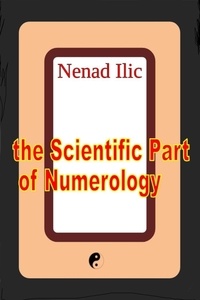  Nenad Ilic - The Scientific Part of Numerology.