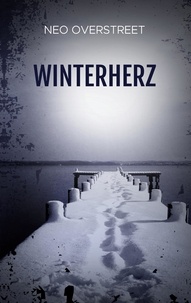 Neo Overstreet - Winterherz - Das Schönste aus 25 Jahren 1995-2020.