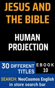 JESUS AND THE BIBLE HUMAN PROYECTION (English Edition)