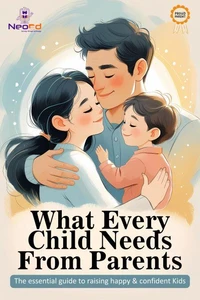 What Every Child Needs From Parents