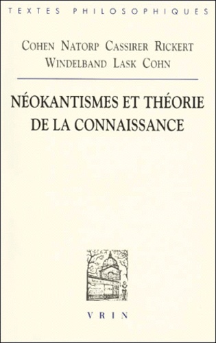 Marc Buhot de Launay - Néokantismes et théorie de la connaissance.