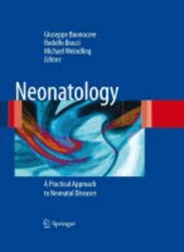 Giuseppe Buonocore - Neonatology: A Practical Approach to Neonatal Diseases.