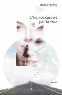 L'espace caresse par ta voix