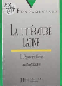 La Litterature Latine. Tome 1, L'Epoque Republicaine