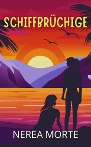 Téléchargements ebook gratuits en ligne pour kindle Schiffbrüchige PDB FB2 RTF par Nerea Morte 9798227196675 (Litterature Francaise)