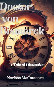 Doctor von Bismarck: A Tale of Obsession