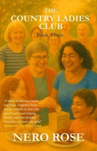The Country Ladies Club: Heart-Warming Tales From The Country