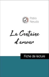 Analyse de l'œuvre : La Centaine d'amour (résumé et fiche de lecture plébiscités par les enseignants sur fichedelecture.fr)