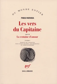 Les Vers du capitaine. (suivi de) La Centaine d'amour