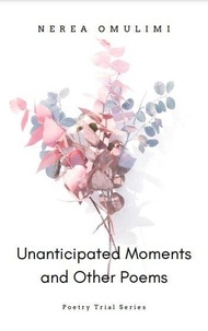  Nesh Thee Poet - Unanticipated Moments and Other Poems.