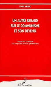 Un autre regard sur le communisme et son devenir