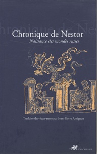  Nestor - Chronique de Nestor (Récit des temps passés) - Naissance des mondes russes.
