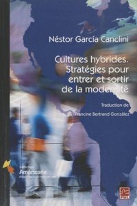 Néstor García Canclini - Cultures hybrides - Stratégies pour entrer et sortir de la modernité.
