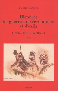 Nestor Romero - Histoire de guerres, de révolutions et d'exils - (Teruel, 1936 - Souillac...).