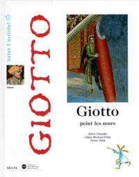 Nestor Salas et Sylvie Girardet - Giotto peint les murs.