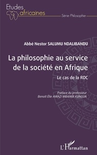 Nestor Salumu Ndalibandu - La philosophie au service de la société en Afrique - Le cas de la RDC.