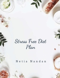  Netia Nandan - Stress Free Diet Plan.