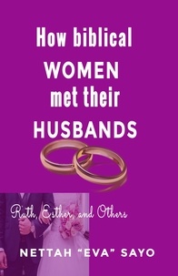  Nettah Eva Sayo - How Biblical Women Met Their Husbands.