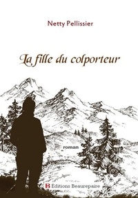 Télécharger des ebooks google book downloader La fille du colporteur par Netty Pellissier 9782357672949 CHM in French