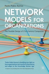 Network Models for Organizations - The Flexible Design of 21st Century Companies.
