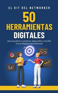 50 Herramientas digitales para ayudarte a construir, desarrollar y triunfar con tu Negocio de Multinivel