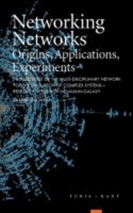 Networking Networks - Origins, Applications, Experiments. Proceedings of the multi-disciplinary network for the Simulation of Complex Systems - Research in the Von-Neumann-Galaxy.