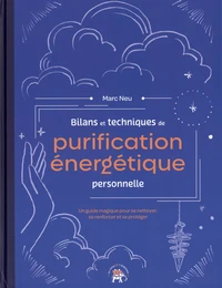Bilans et techniques de purification énergétique personnelle
