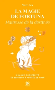 La magie de Fortuna, maîtresse de la destinée