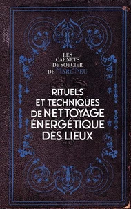 Rituels et techniques de nettoyage énergétique des lieux