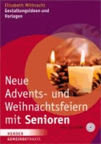Neue Advents- und Weihnachtsfeiern mit Senioren - Gestaltungsideen und Vorlagen ( mit CD-Rom).