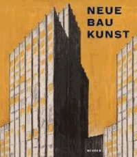 Neue Baukunst! Architektur der Moderne in Bild und Buch