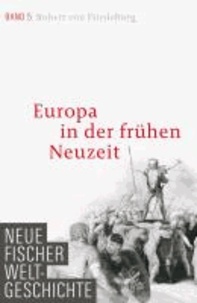 Neue Fischer Weltgeschichte. Band 05 - Europa in der frühen Neuzeit.