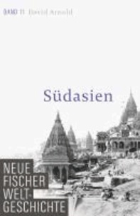 Neue Fischer Weltgeschichte. Band 11 - Südasien.