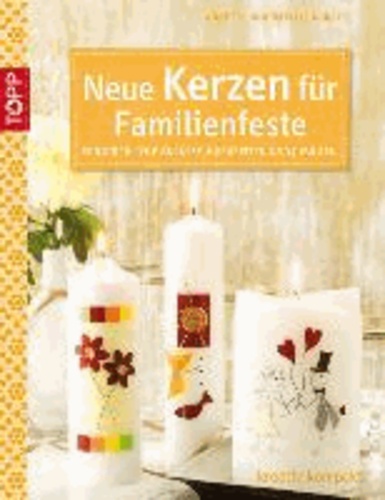 Neue Kerzen für Familienfeste - Für kirchliche Anlässe, Hochzeiten und Jubiläen.