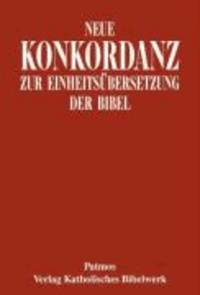 Neue Konkordanz zur Einheitsübersetzung der Bibel.