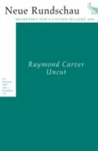 Neue Rundschau 2009/3 - Raymond Carver: Uncut.