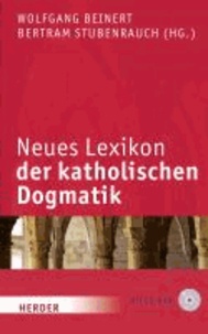 Neues Lexikon der katholischen Dogmatik - 6., völlig neu bearb. Auflage des "Lexikons der katholischen Dogmatik".