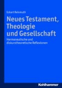 Neues Testament, Theologie und Gesellschaft - Hermeneutische und diskurstheoretische Reflexionen.