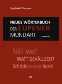 Neues Wörterbuch der Eupener Mundart