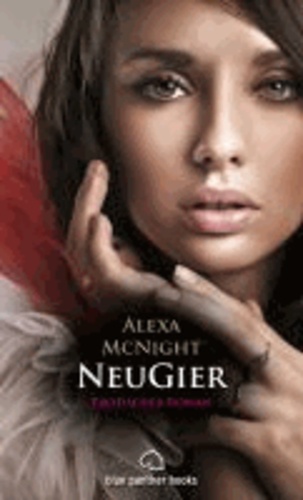 NeuGier | Erotischer Roman.