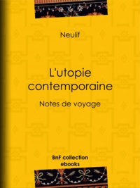  Neulif - L'Utopie contemporaine - Notes de voyage.