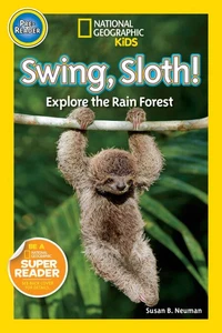 National Geographic Kids Readers: Swing Sloth!