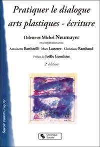 Pratiquer le dialogue Arts plastiques-écritures