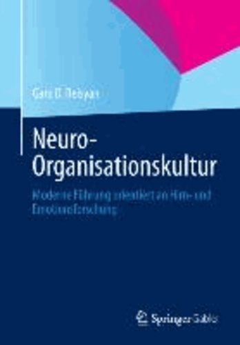 Neuro-Organisationskultur - Moderne Führung orientiert an Hirn- und Emotionsforschung.