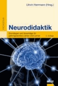 Neurodidaktik - Grundlagen und Vorschläge für gehirngerechtes Lehren und Lernen.