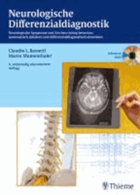 Neurologische Differenzialdiagnostik - Neurologische Symptome und Zeichen richtig bewerten, abklären und einordnen.