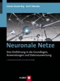 Neuronale Netze - Eine Einführung in die Grundlagen, Anwendungen und Datenauswertung.