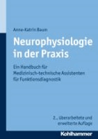 Neurophysiologie in der Praxis - Ein Handbuch für Medizinisch-technische Assistenten für Funktionsdiagnostik.